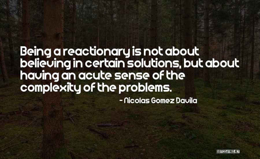 Nicolas Gomez Davila Quotes 1716762