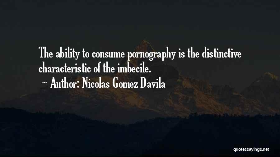 Nicolas Gomez Davila Quotes 827106