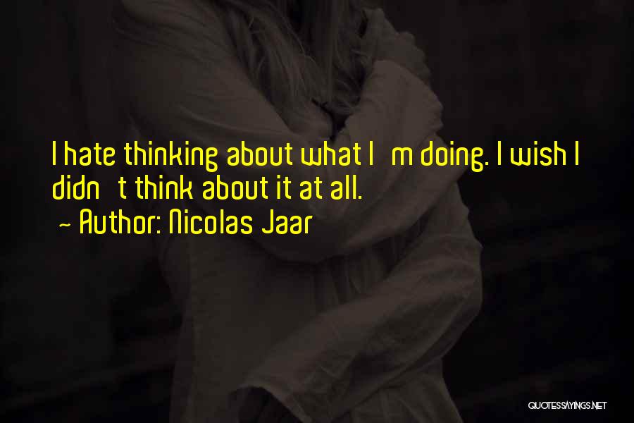 Nicolas Jaar Quotes 1982068