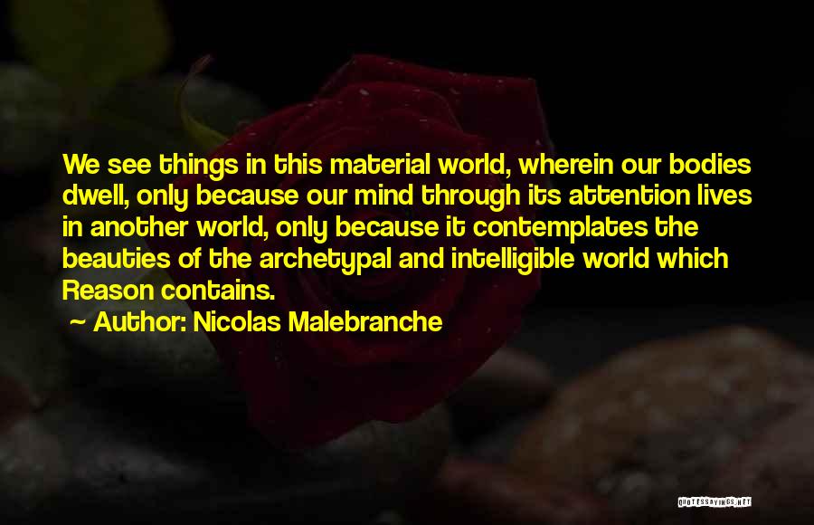 Nicolas Malebranche Quotes 308590