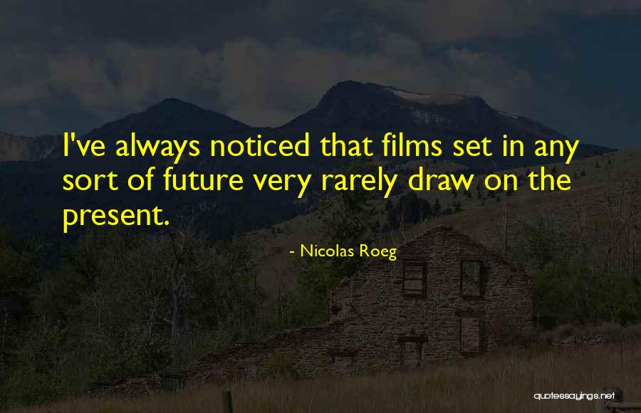 Nicolas Roeg Quotes 1049907