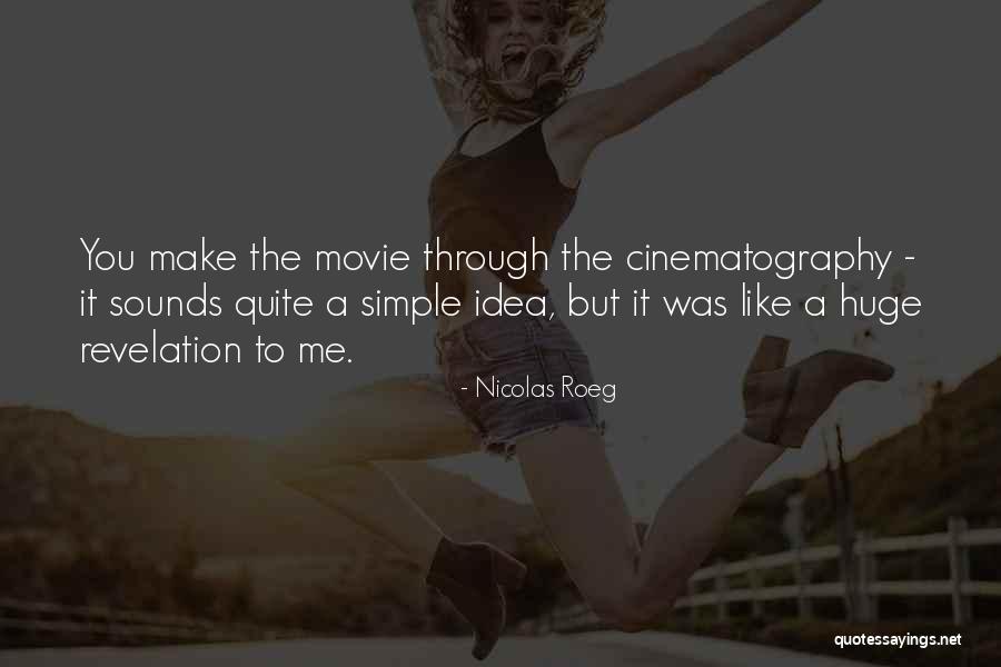 Nicolas Roeg Quotes 1385332