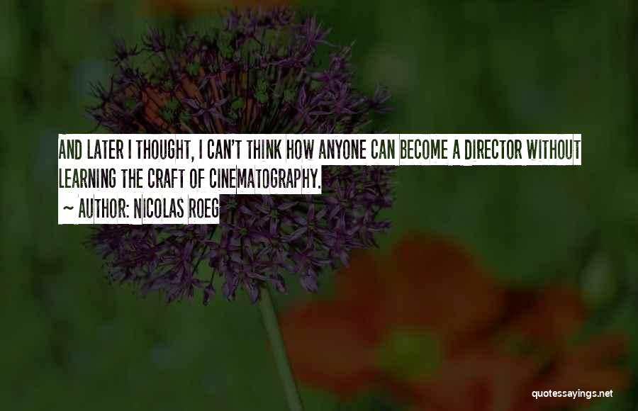 Nicolas Roeg Quotes 1455842