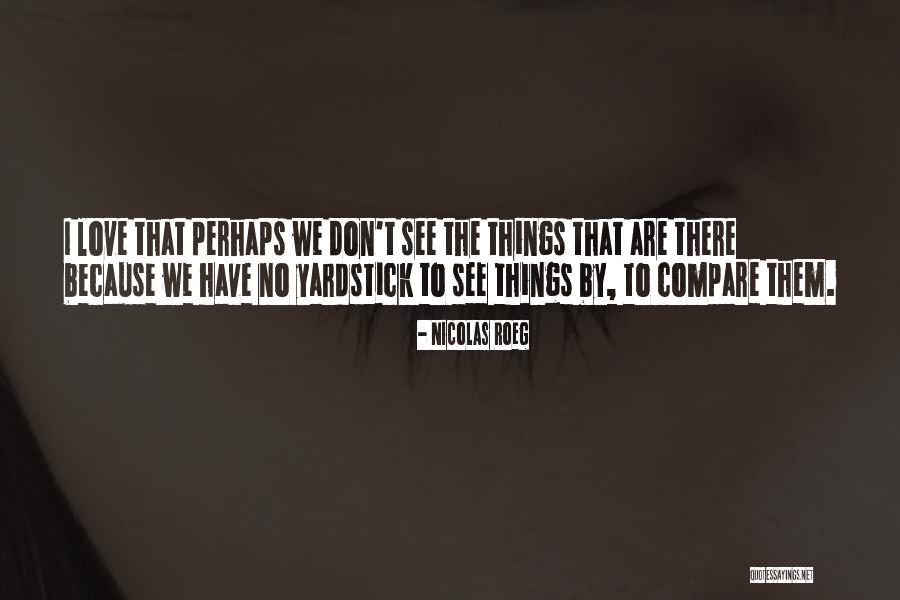 Nicolas Roeg Quotes 1953626 Nicolas Roeg Quotes 1953626