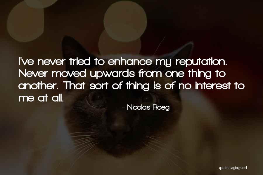 Nicolas Roeg Quotes 2057204 Nicolas Roeg Quotes 2057204