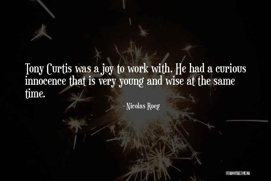 Nicolas Roeg Quotes 2177700 Nicolas Roeg Quotes 2177700