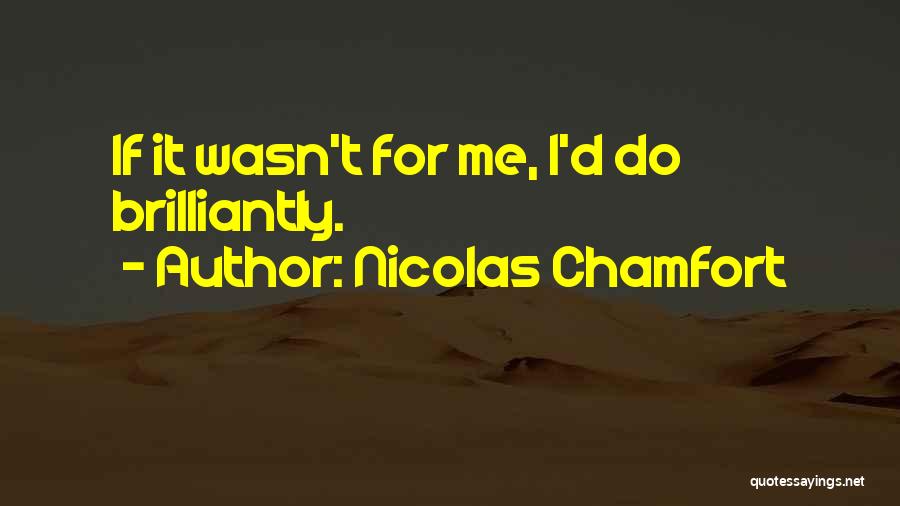 Nicolas-sebastien Chamfort Quotes By Nicolas Chamfort