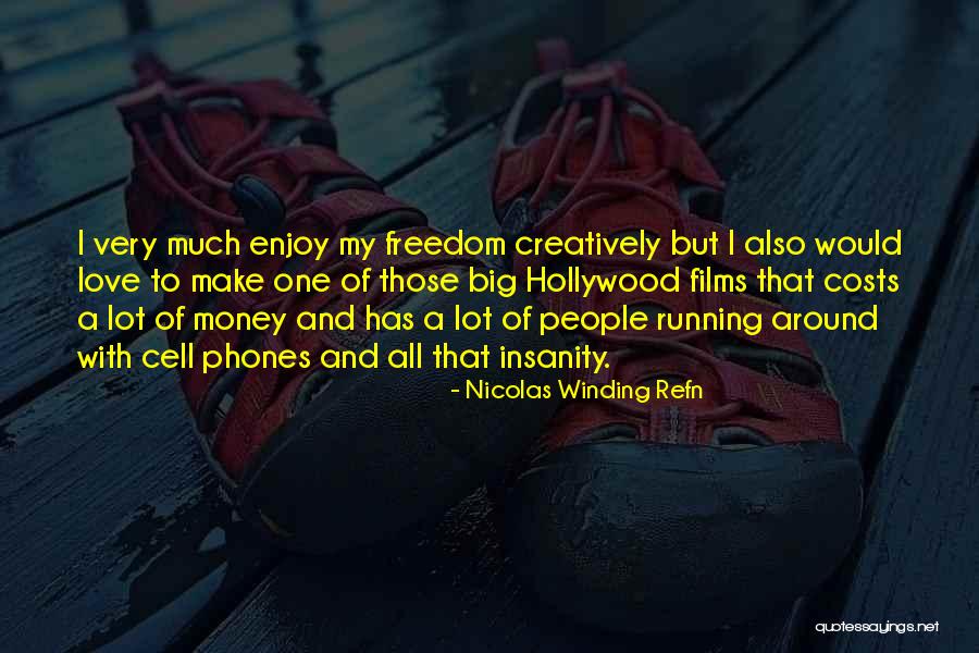 Nicolas Winding Refn Quotes 1105104 Nicolas Winding Refn Quotes 1105104