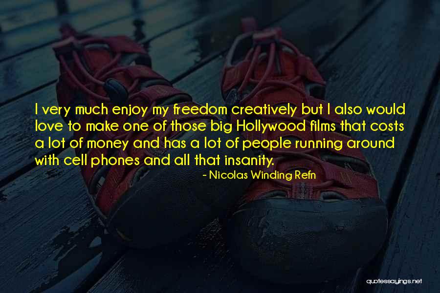 Nicolas Winding Refn Quotes 1105104