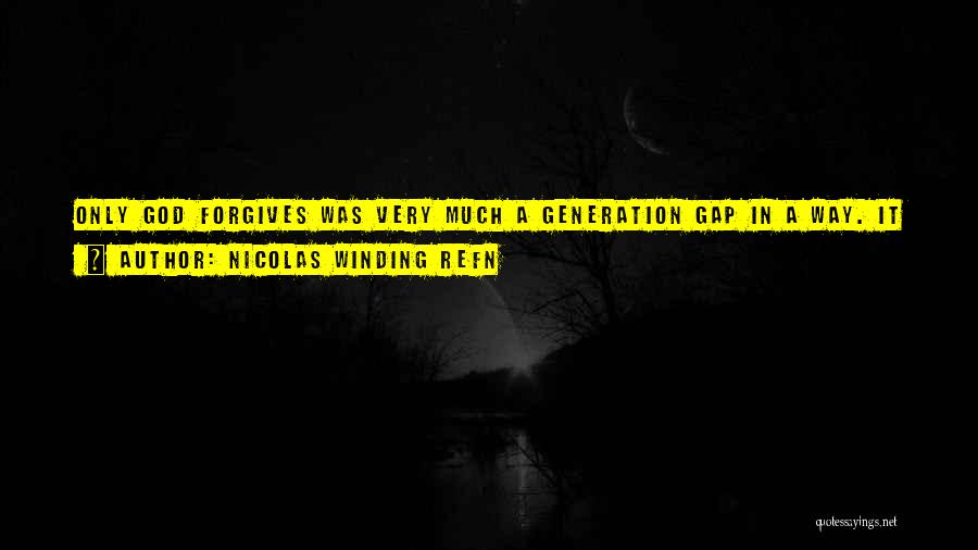 Nicolas Winding Refn Quotes 1217034