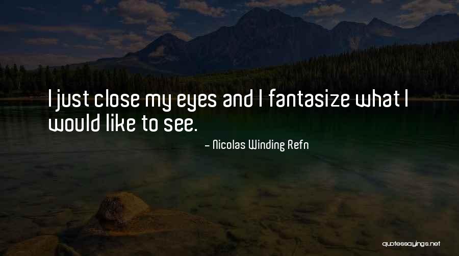 Nicolas Winding Refn Quotes 1363763 Nicolas Winding Refn Quotes 1363763