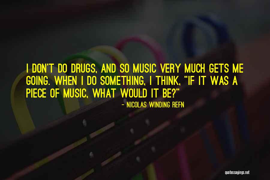 Nicolas Winding Refn Quotes 1392114 Nicolas Winding Refn Quotes 1392114