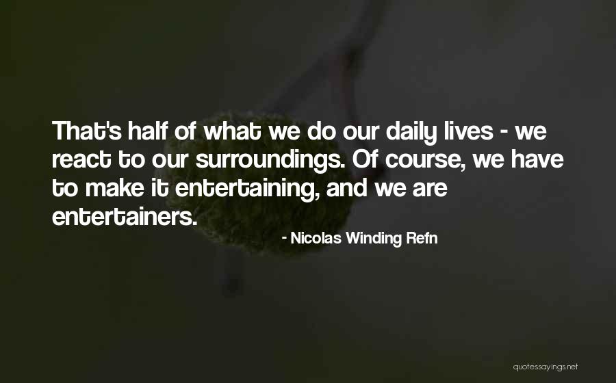Nicolas Winding Refn Quotes 1397585 Nicolas Winding Refn Quotes 1397585
