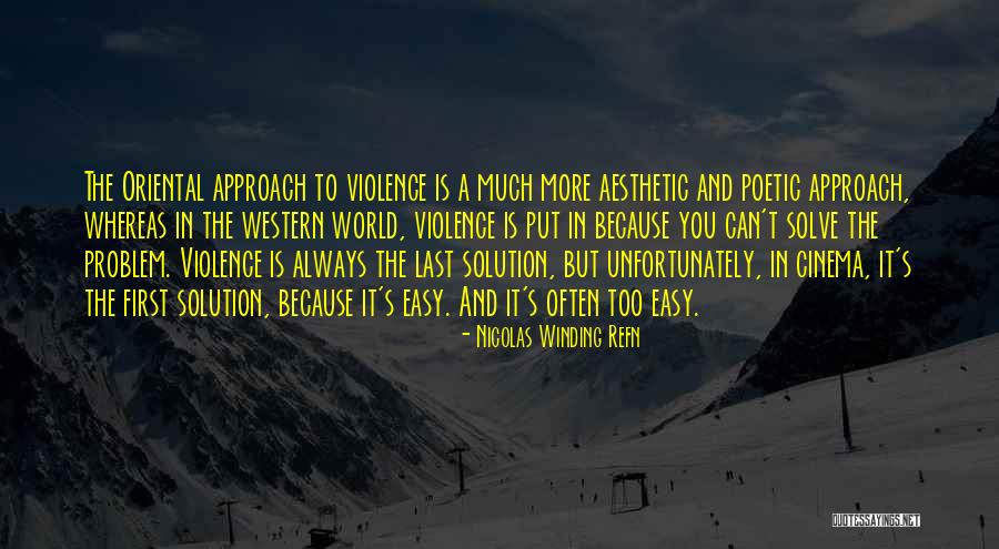 Nicolas Winding Refn Quotes 1417458 Nicolas Winding Refn Quotes 1417458