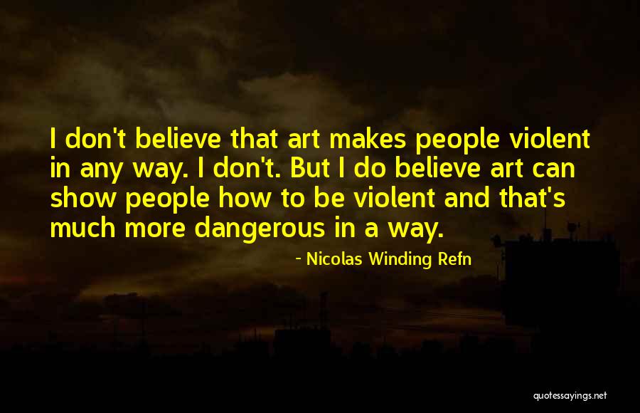 Nicolas Winding Refn Quotes 1487704 Nicolas Winding Refn Quotes 1487704