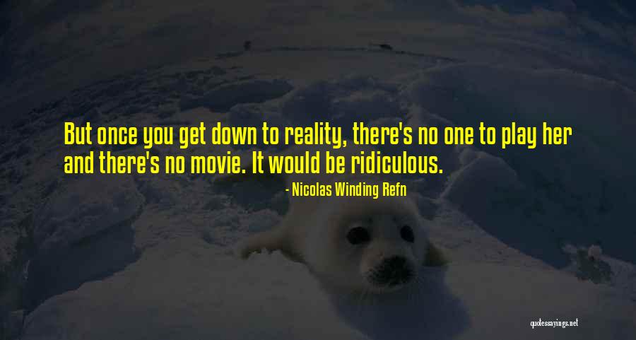 Nicolas Winding Refn Quotes 1497146 Nicolas Winding Refn Quotes 1497146