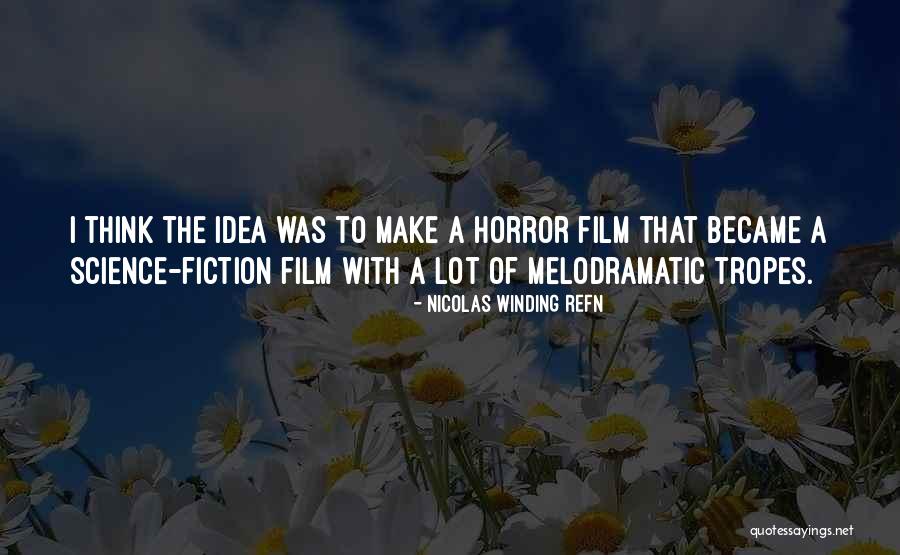 Nicolas Winding Refn Quotes 1722961 Nicolas Winding Refn Quotes 1722961
