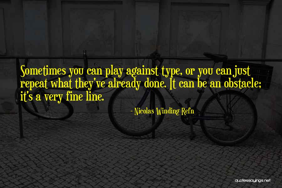 Nicolas Winding Refn Quotes 893540 Nicolas Winding Refn Quotes 893540