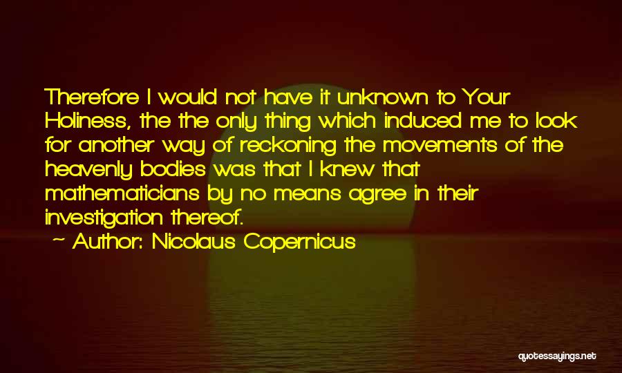 Nicolaus Copernicus Quotes 1175983