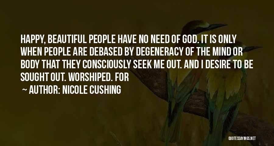 Nicole Cushing Quotes 1498261