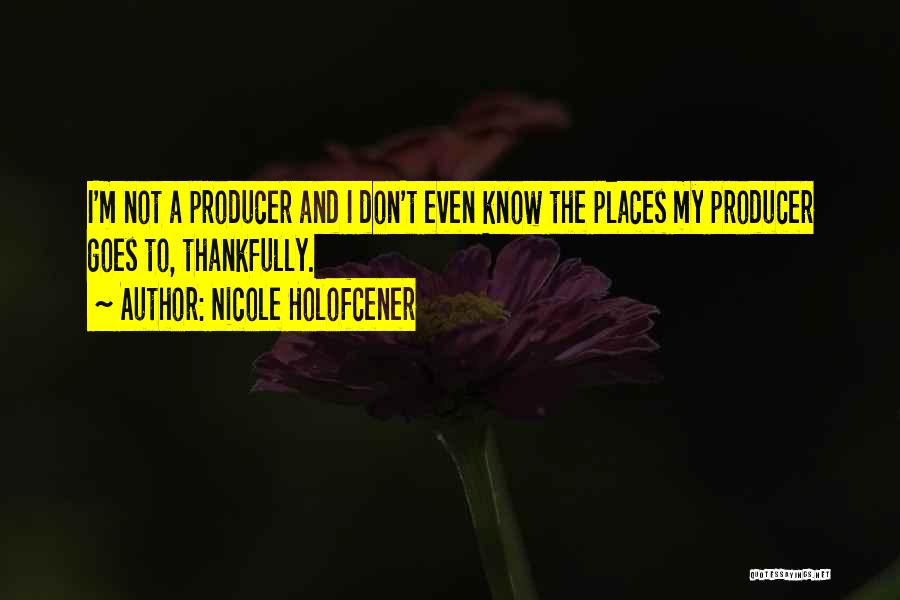 Nicole Holofcener Quotes 1001916 Nicole Holofcener Quotes 1001916