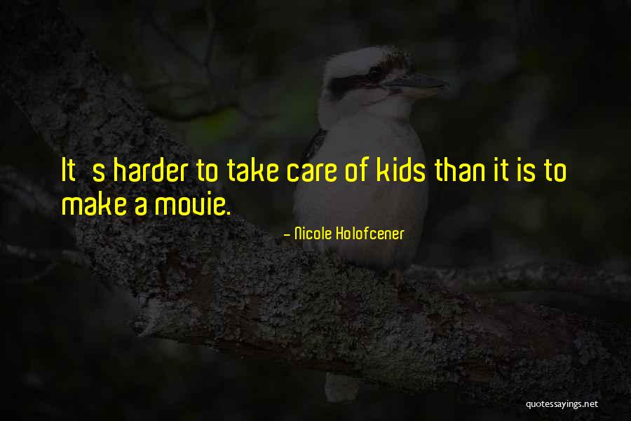 Nicole Holofcener Quotes 1638556 Nicole Holofcener Quotes 1638556