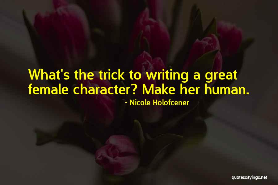 Nicole Holofcener Quotes 1648054 Nicole Holofcener Quotes 1648054