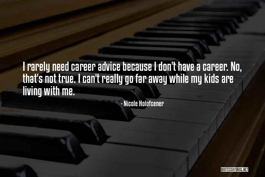 Nicole Holofcener Quotes 1869337 Nicole Holofcener Quotes 1869337