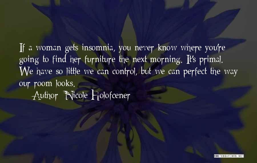 Nicole Holofcener Quotes 549537 Nicole Holofcener Quotes 549537