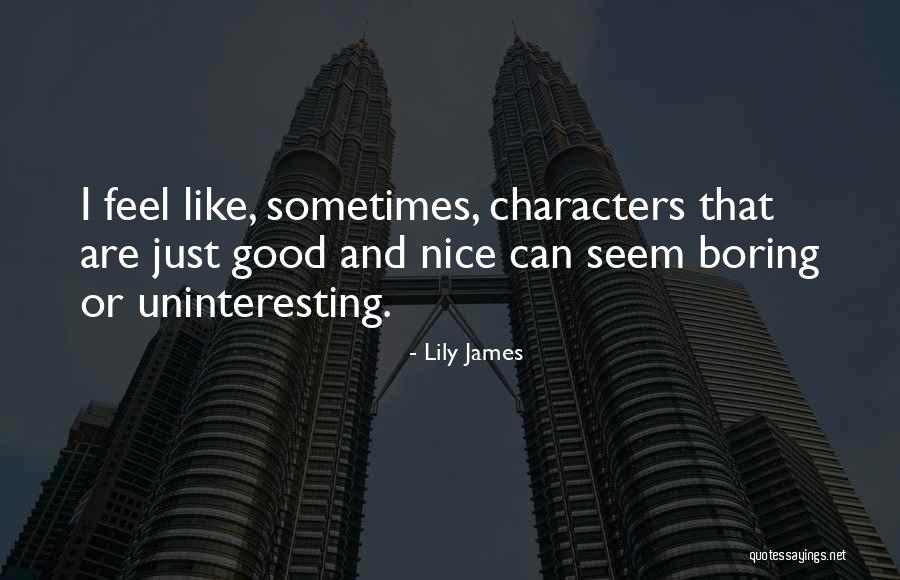 Nicole Horne Quotes By Lily James