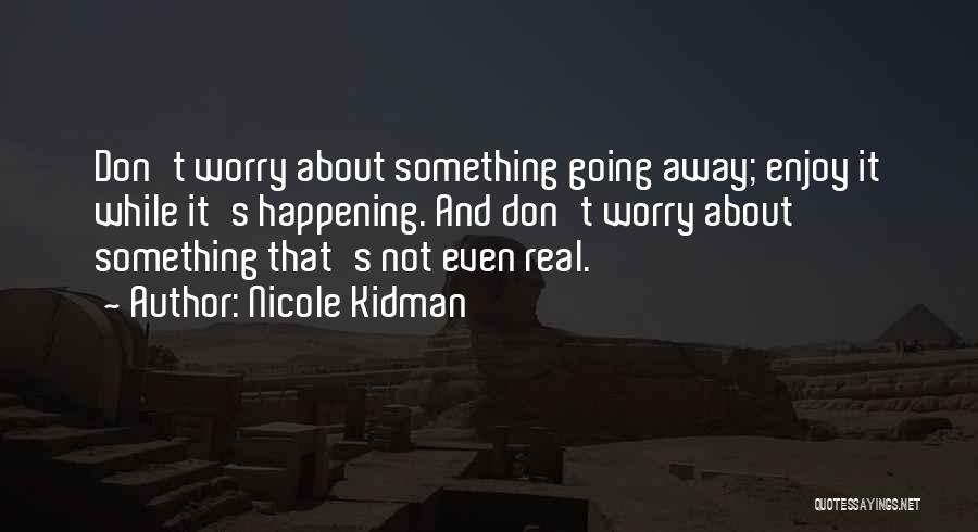 Nicole Kidman Quotes 1929048
