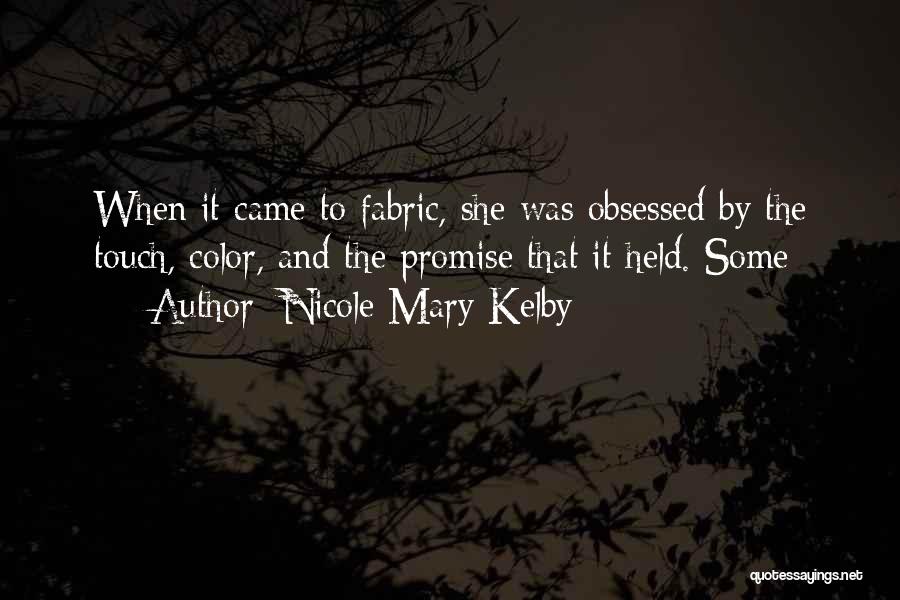 Nicole Mary Kelby Quotes 908042
