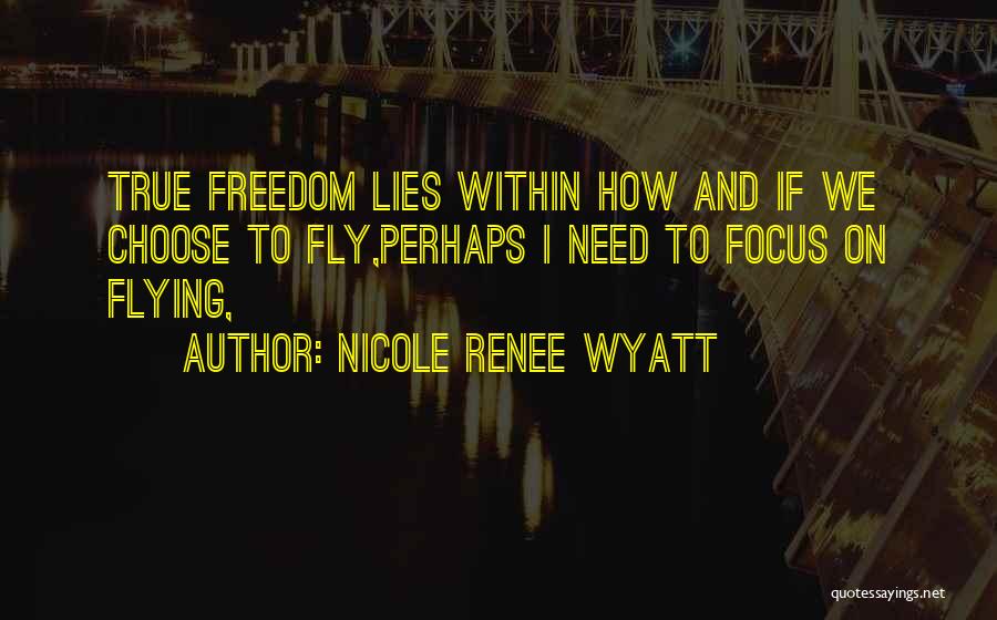 Nicole Renee Wyatt Quotes 1167357