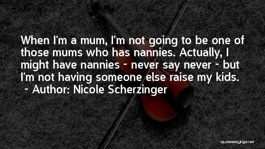 Nicole Scherzinger Quotes 2065314