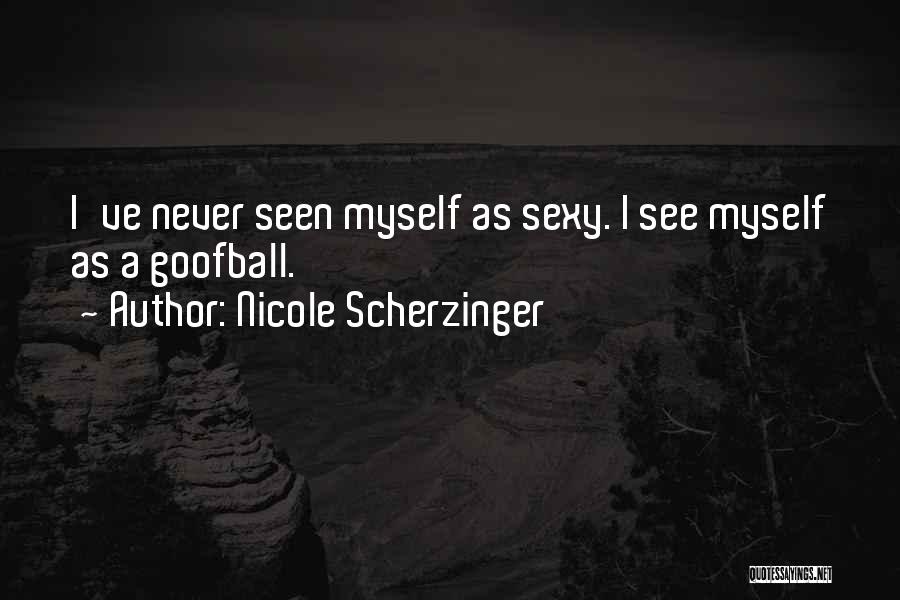 Nicole Scherzinger Quotes 719808