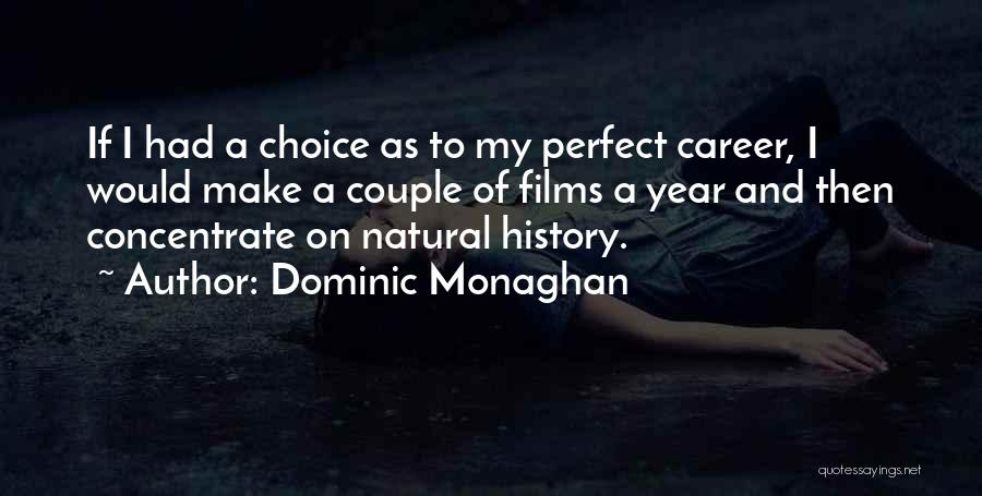 Nicole Sowder Quotes By Dominic Monaghan