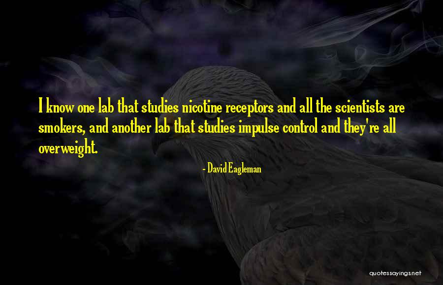 Nicotine Is A Quotes By David Eagleman Nicotine Is A Quotes By David Eagleman