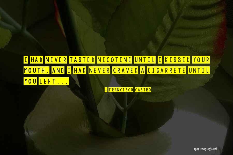 Nicotine Quotes By Francisco Castro Nicotine Quotes By Francisco Castro