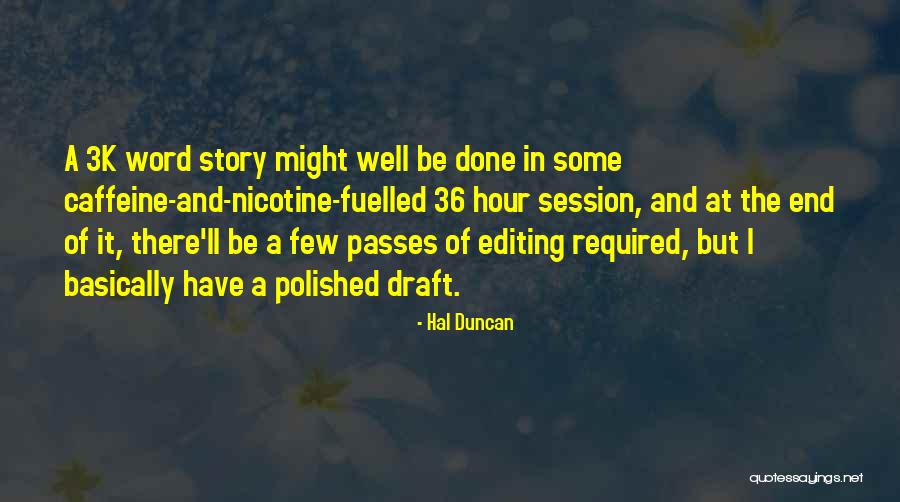 Nicotine Quotes By Hal Duncan Nicotine Quotes By Hal Duncan