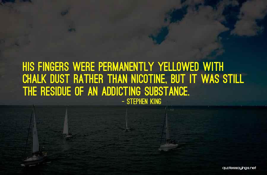 Nicotine Quotes By Stephen King Nicotine Quotes By Stephen King
