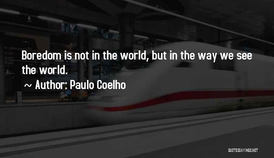 Nicthevet Quotes By Paulo Coelho