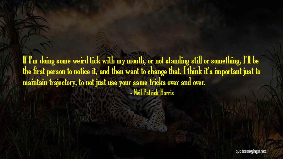Nieboer Makelaar Quotes By Neil Patrick Harris Nieboer Makelaar Quotes By Neil Patrick Harris