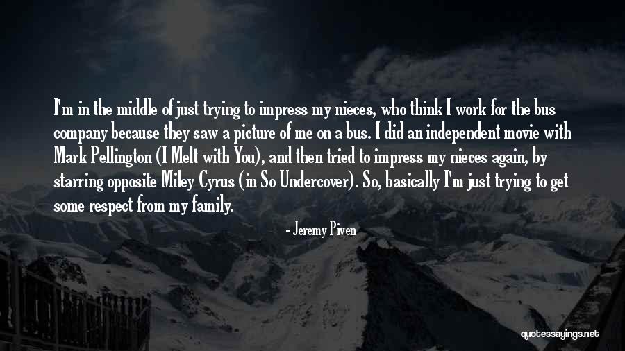 Nieces Quotes By Jeremy Piven