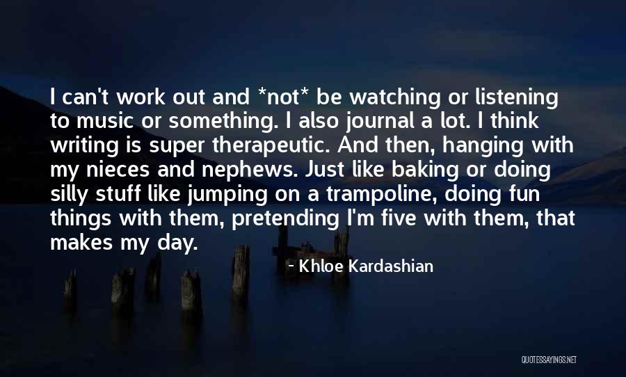 Nieces Quotes By Khloe Kardashian