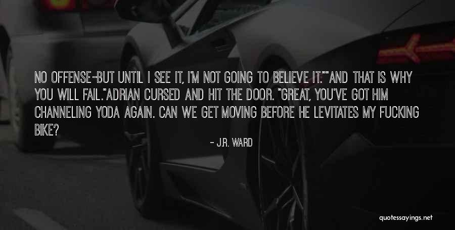 Niederhauser Quotes By J.R. Ward Niederhauser Quotes By J.R. Ward