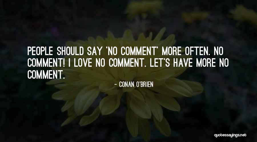 Niedner Rifles Quotes By Conan O'Brien Niedner Rifles Quotes By Conan O'Brien