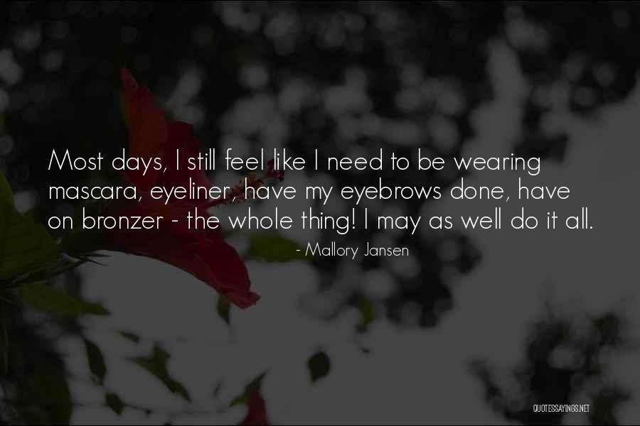 Niekie Minas Quotes By Mallory Jansen Niekie Minas Quotes By Mallory Jansen