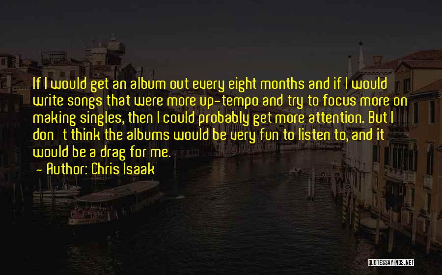 Nieko Quotes By Chris Isaak