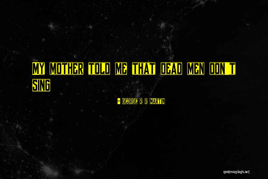 Niemand Laat Quotes By George R R Martin Niemand Laat Quotes By George R R Martin