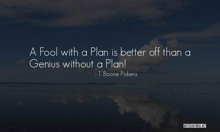 Nienawidze Szkoly Quotes By T. Boone Pickens